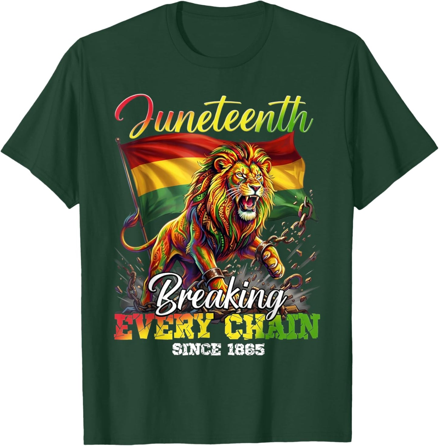 Breaking Every Chain Since 1865 Women Men Juneteenth Freedom T-Shirt - T-Shirt | Forest