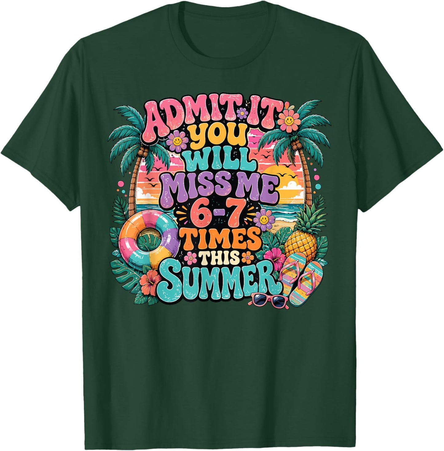 Admit It You'll Miss Me 6-7 Times This Summer Teacher Groovy T-Shirt - T-Shirt | Forest