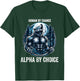 Human By Chance Alpha By Choice Cool Funny Alpha Wolf Meme T-Shirt - T-Shirt | Forest