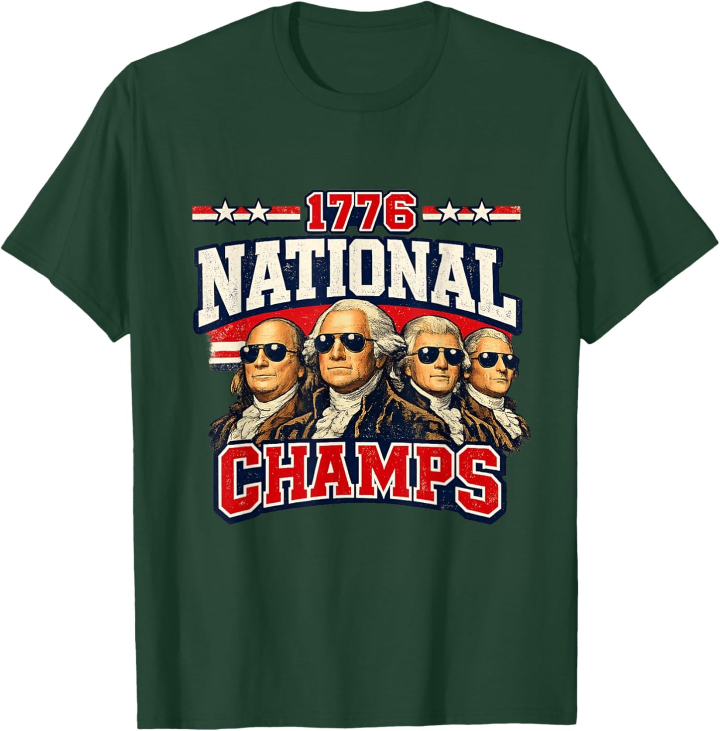 1776 National Champs Funny Patriotic America Founding Father T-Shirt - T-Shirt | Forest