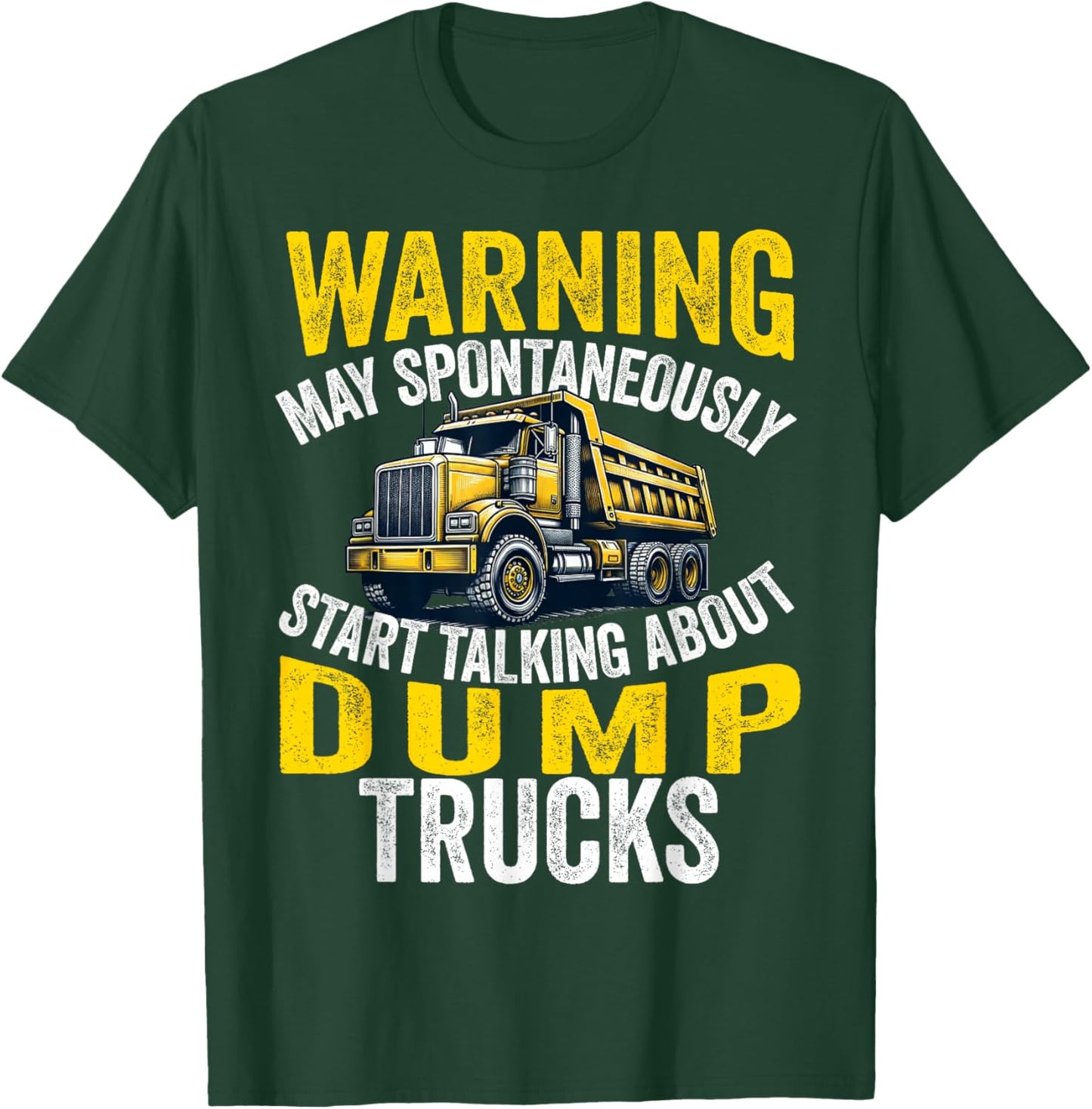 Dump Truck Driver Operator Men Adult Dumping truck Trailer T-Shirt - T-Shirt | Forest
