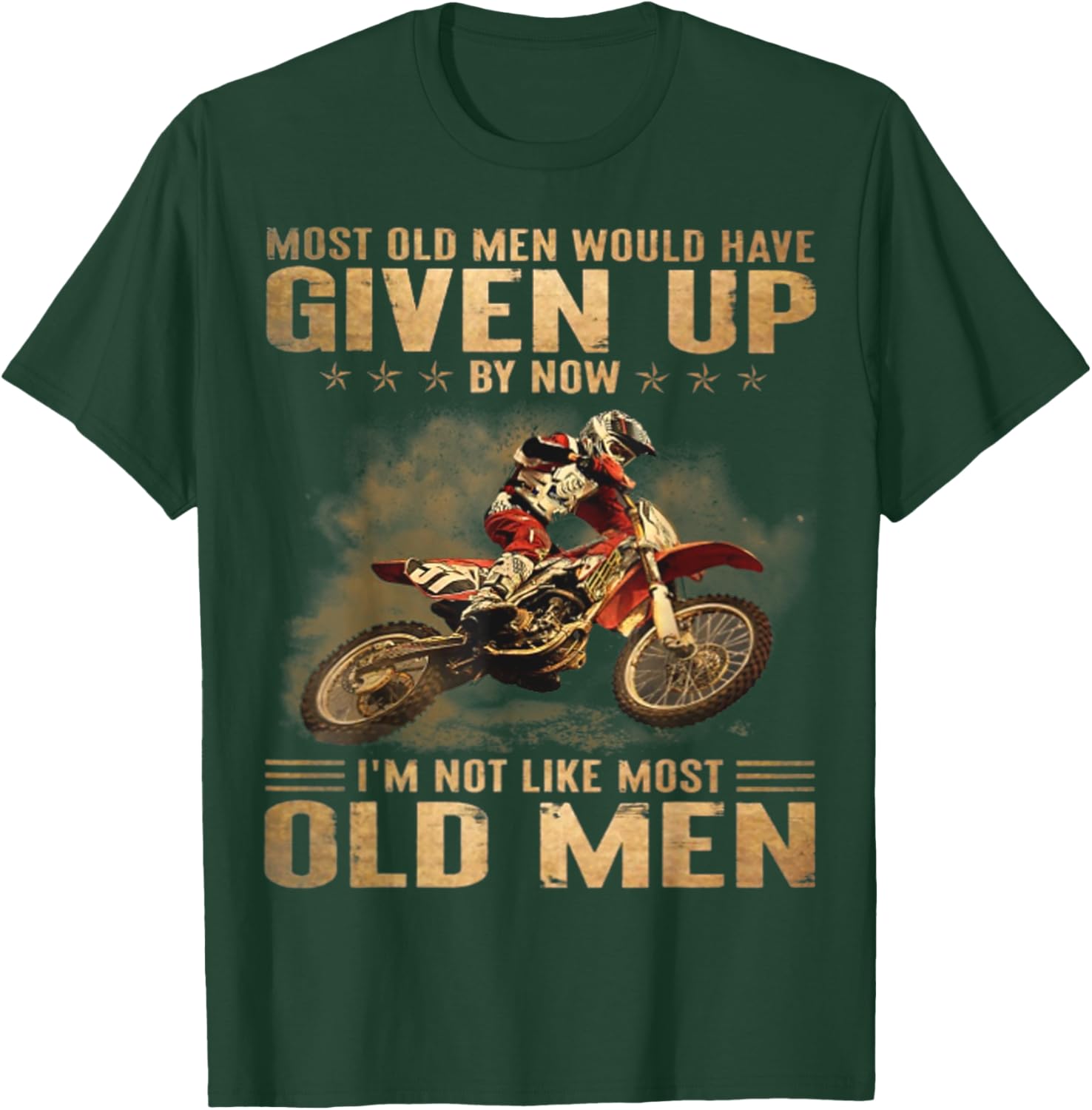 Most Old Men Would Have Given Up By Now I'm Not Like Most T-Shirt - T-Shirt | Forest