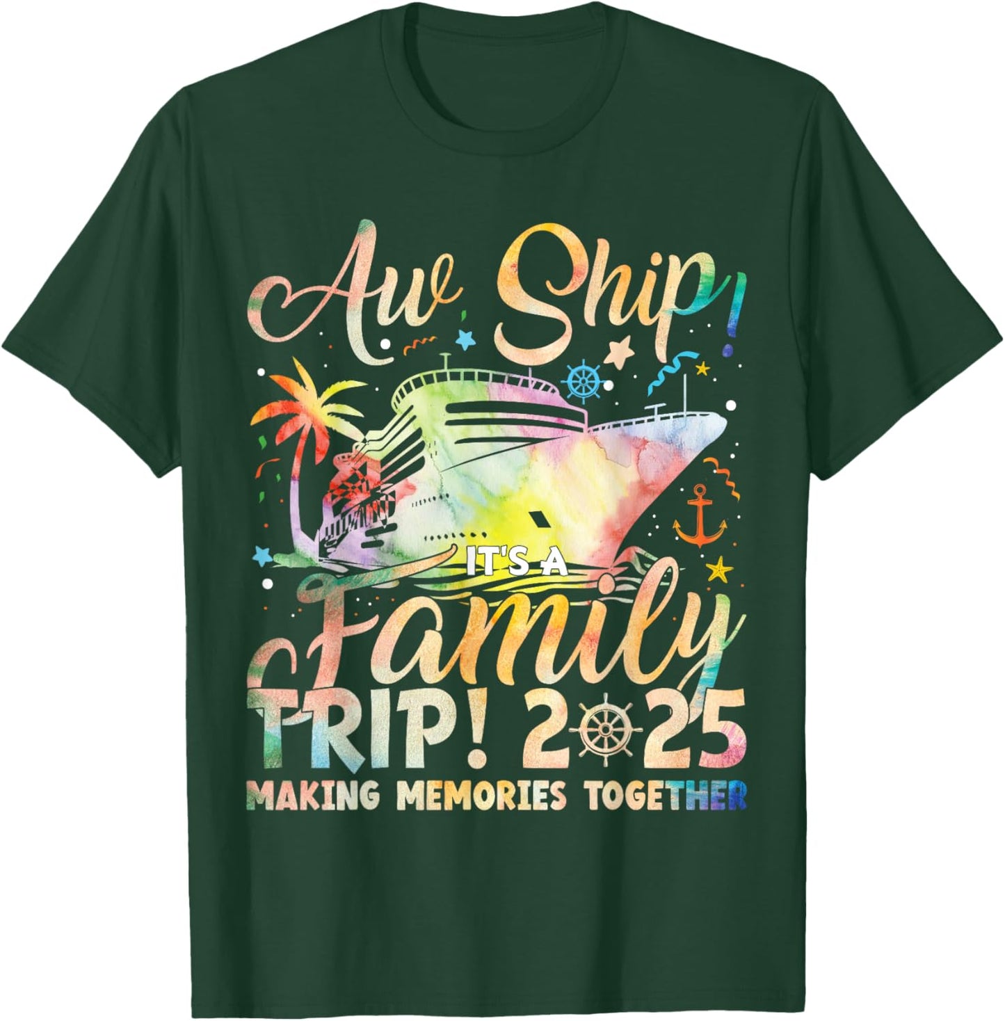 Aw Ship! It’s A Family Trip 2025 Family Matching Cruise Trip T-Shirt - T-Shirt | Forest