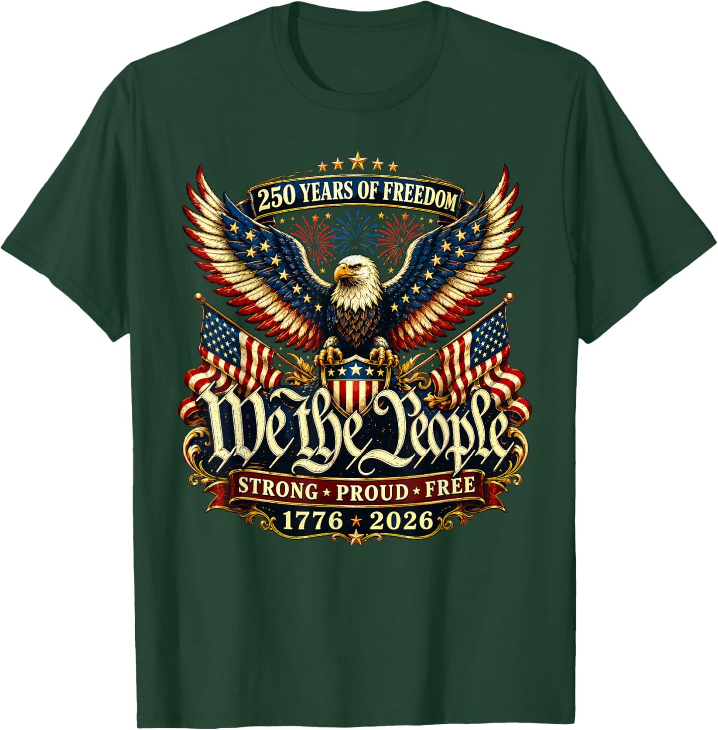 Patriotic Eagle 250 Years Freedom 1776 2026 T-Shirt - T-Shirt | Forest