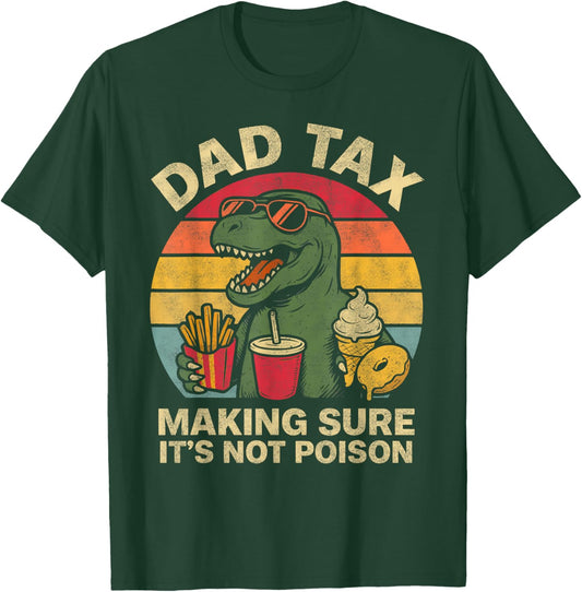 Retro Father's Day Dad Tax Making Sure Not Poison Dinosaur T-Shirt - T-Shirt | Forest