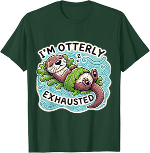 I'm Otterly Exhausted Cute Sea Otter Design for Animal Lover T-Shirt - T-Shirt | Forest