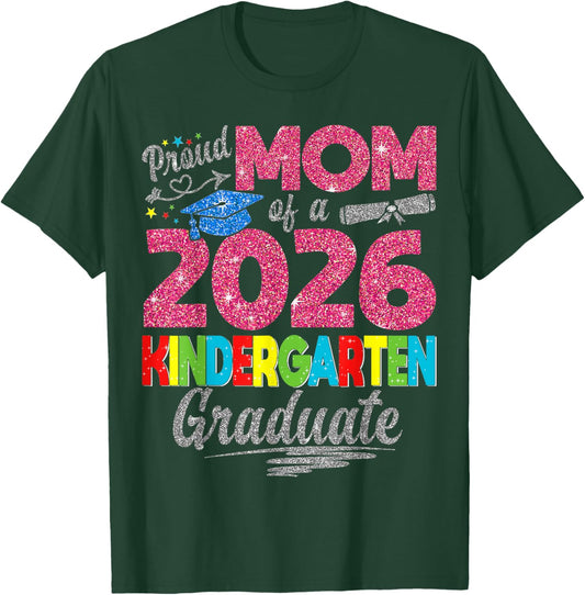 Proud Mom of 2026 Kindergarten Graduate Graduation T-Shirt - T-Shirt | Forest