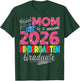 Proud Mom of 2026 Kindergarten Graduate Graduation T-Shirt - T-Shirt | Forest