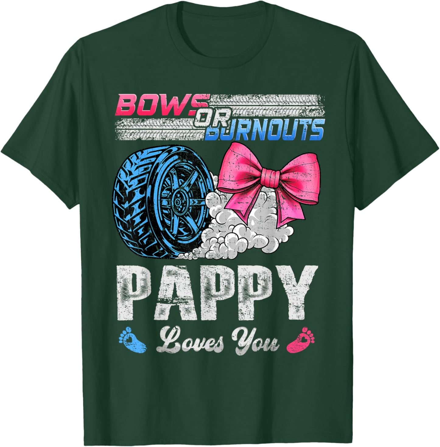 Burnouts Or Bows Your Pappy Loves You Gender Reveal T-Shirt - T-Shirt | Forest