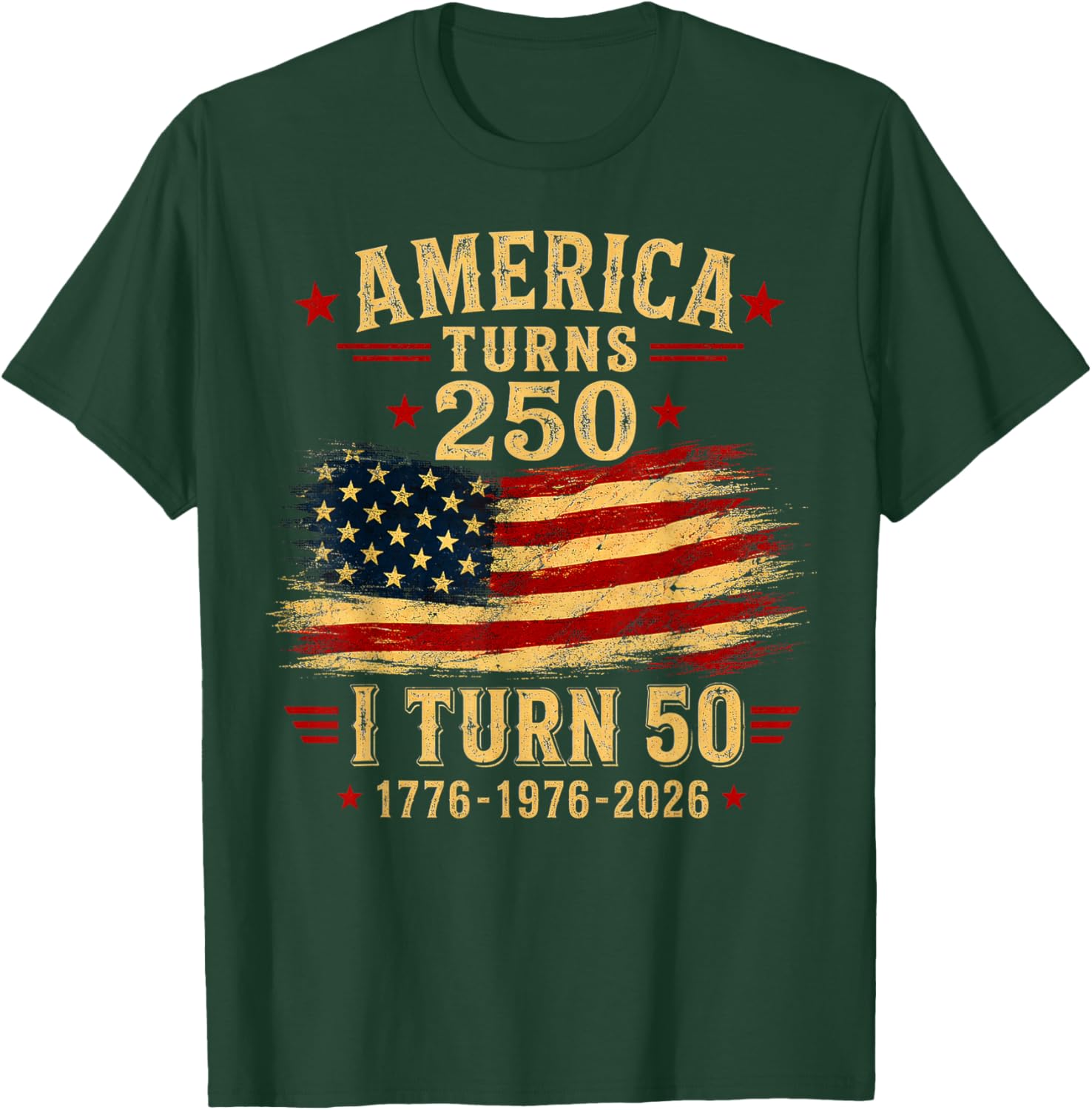 America Turns 250 I Turn 50 1976 50th Birthday T-Shirt - T-Shirt | Forest