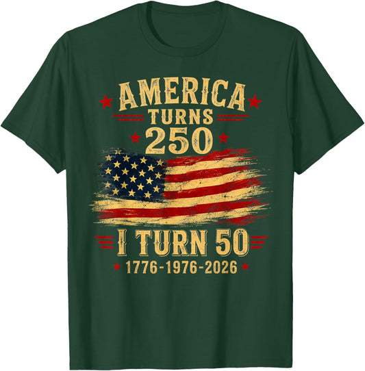 America Turns 250 I Turn 50 1976 50th Birthday T-Shirt - T-Shirt | Forest
