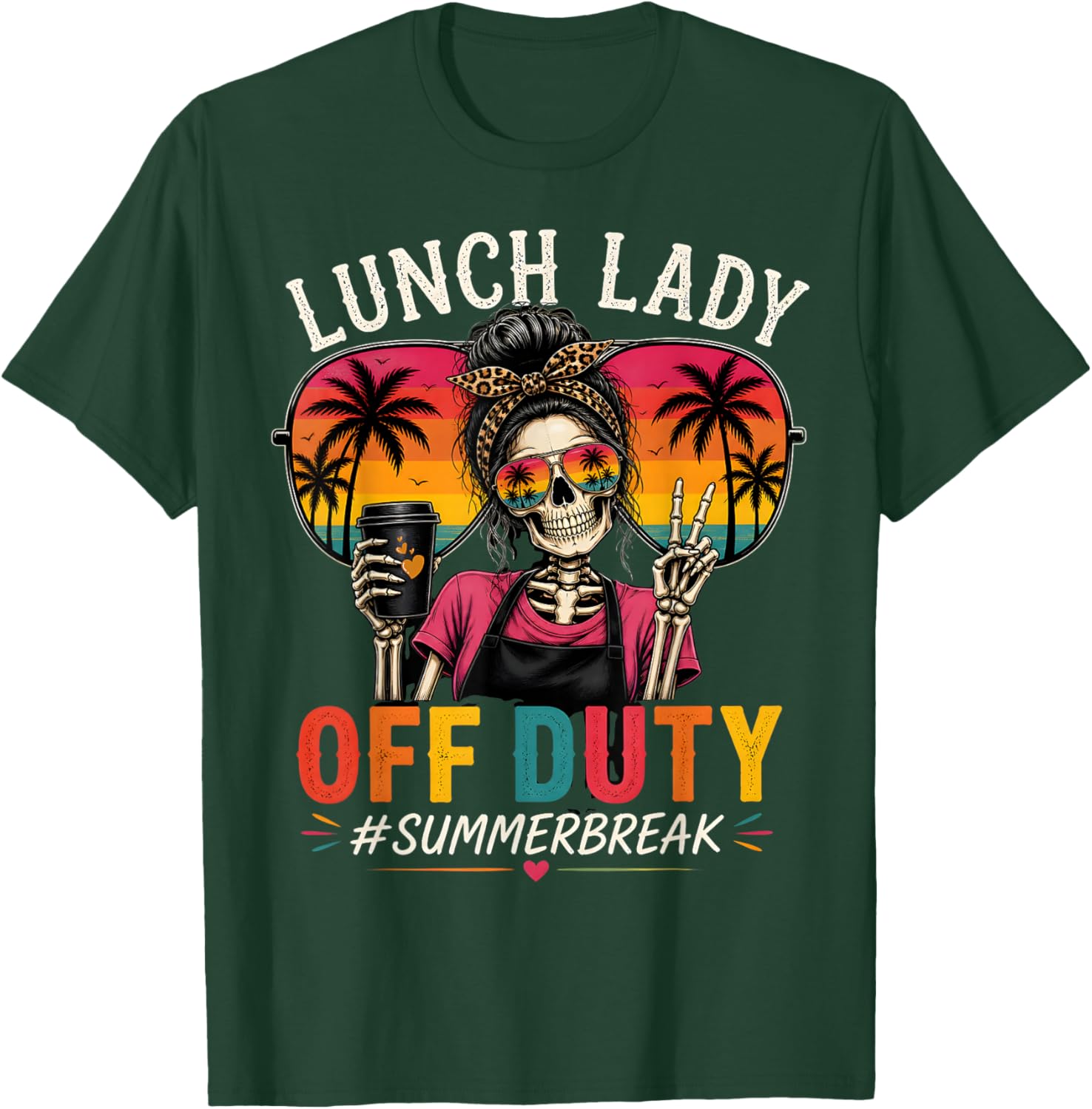 Lunch Lady Off Duty Bun Summer Skeleton Last Day of School T-Shirt - T-Shirt | Forest