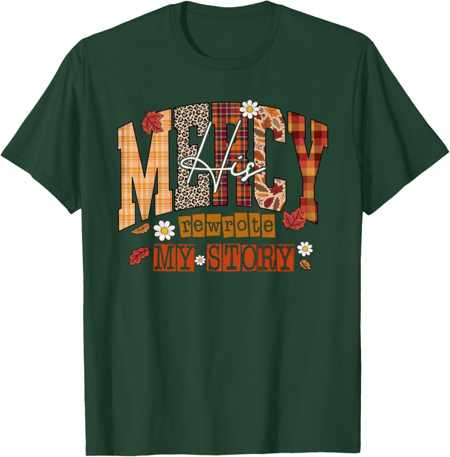 His Mercy Rewrote My Story Jesus Thanksgiving Autumn Fall T-Shirt - T-Shirt | Forest
