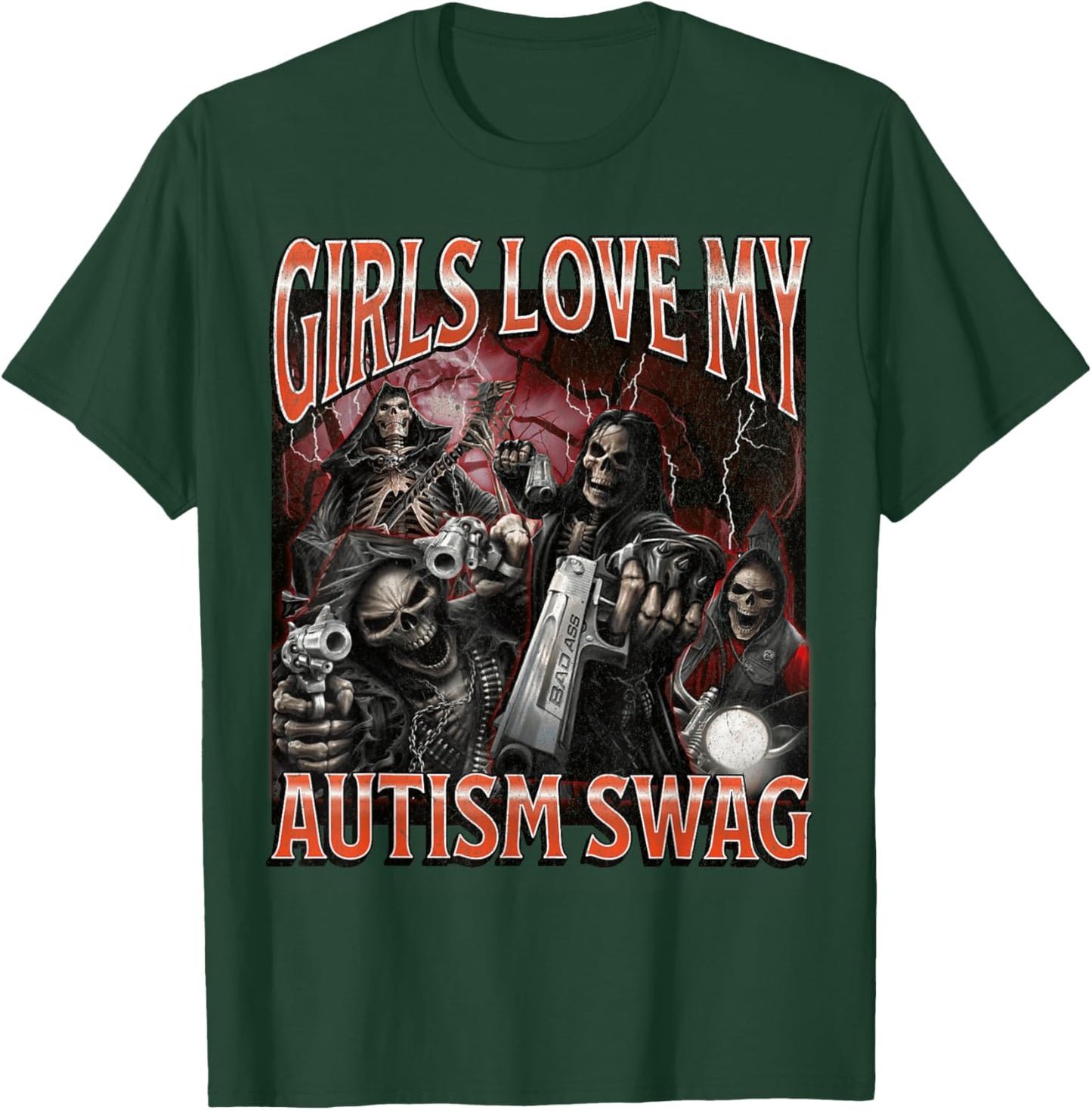 Girls Love My Autism Swag Funny Hard Skeleton Meme Bootleg T-Shirt - T-Shirt | Forest