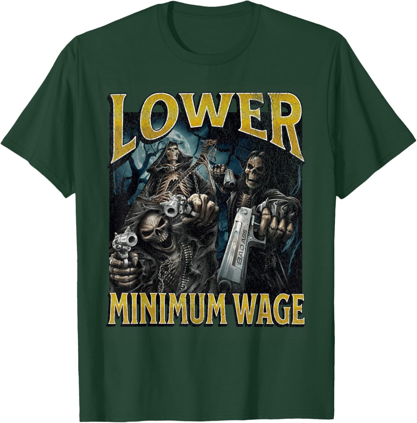 Lower Minimum Wage Funny Hard Skeleton Meme Bootleg T-Shirt - T-Shirt | Forest
