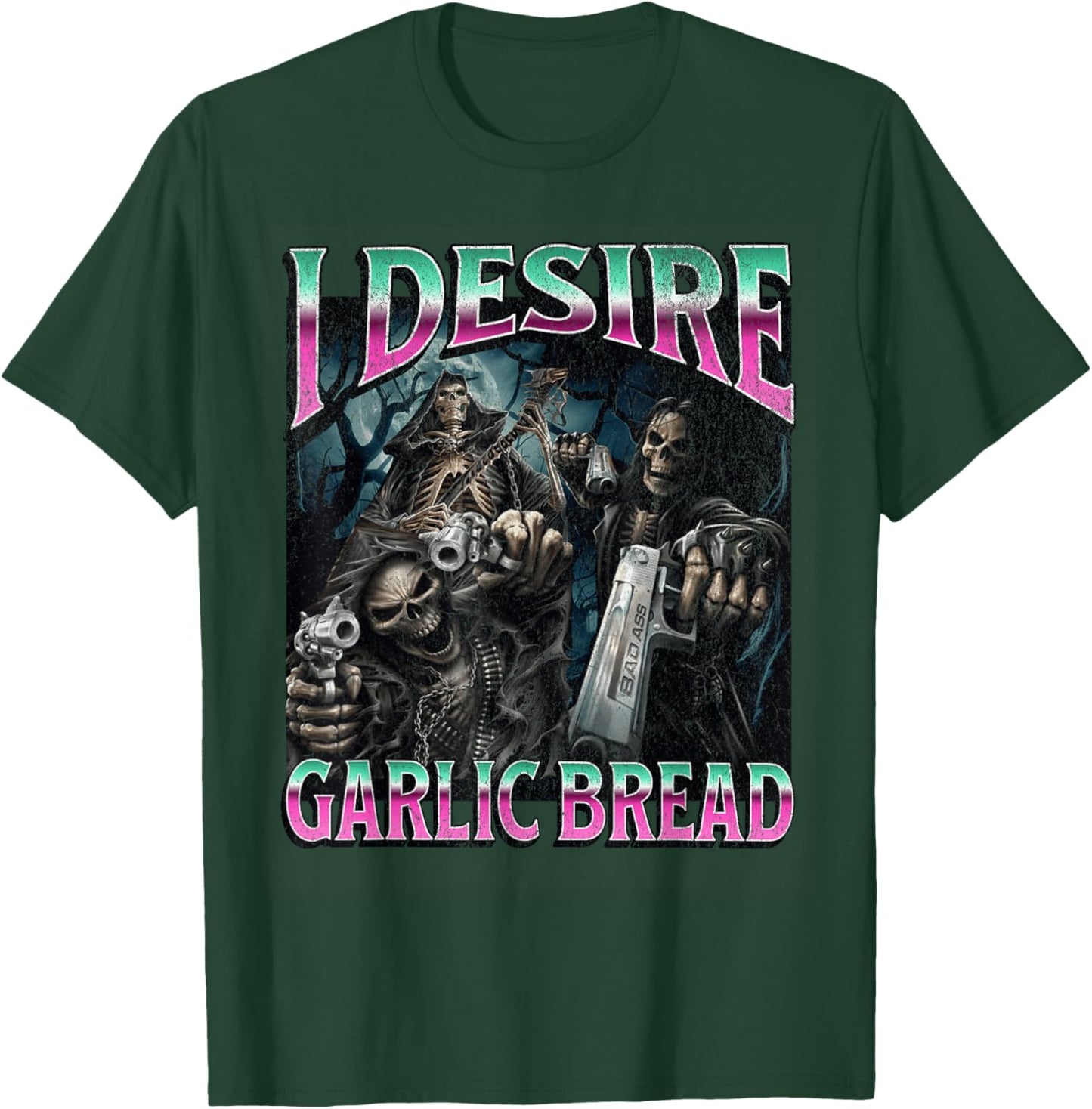 I Desire Garlic Bread Funny Hard Skeleton Meme Bootleg T-Shirt - T-Shirt | Forest