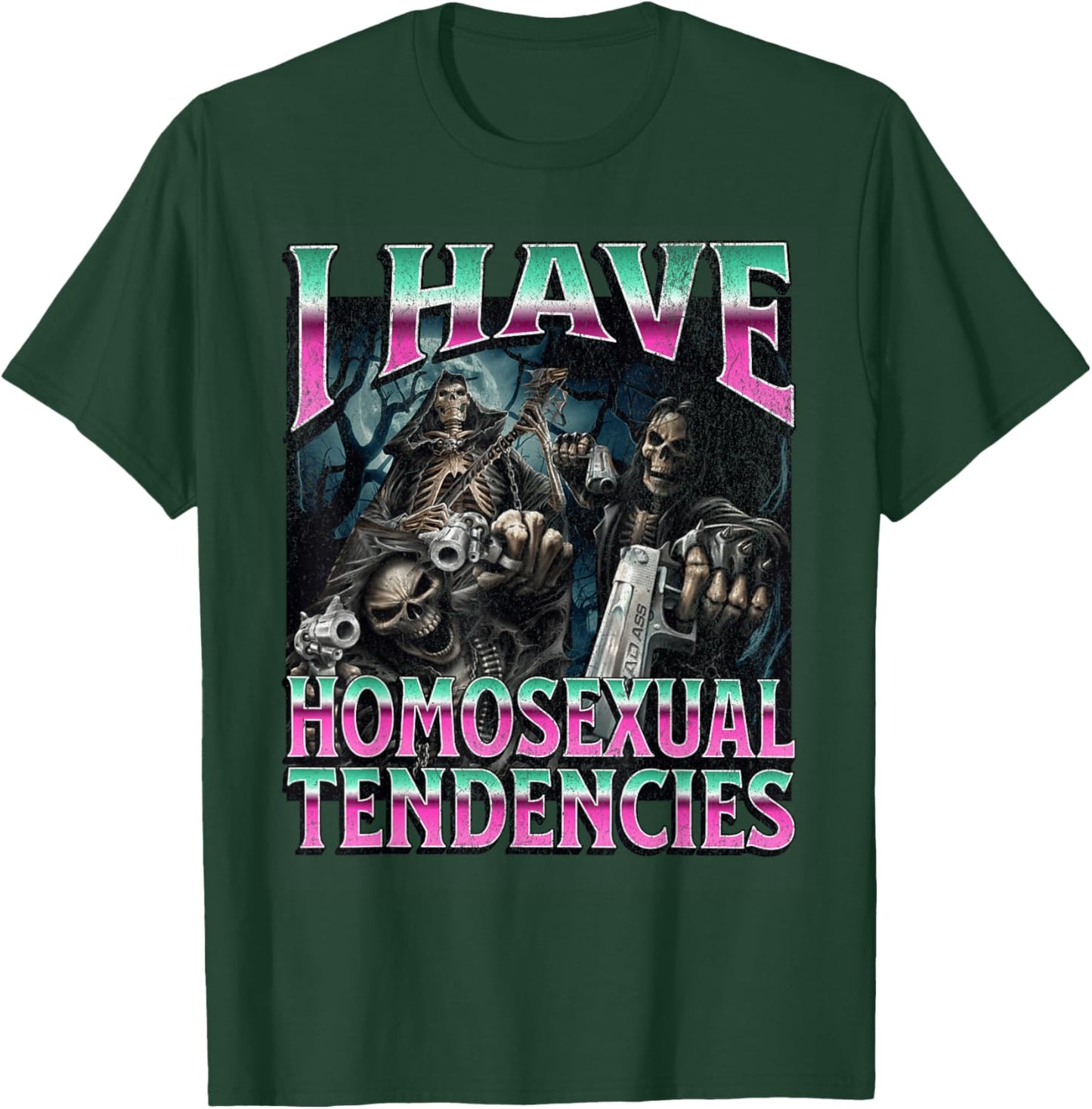 I Have Homosexual Tendencies Funny Hard Skeleton Meme T-Shirt - T-Shirt | Forest