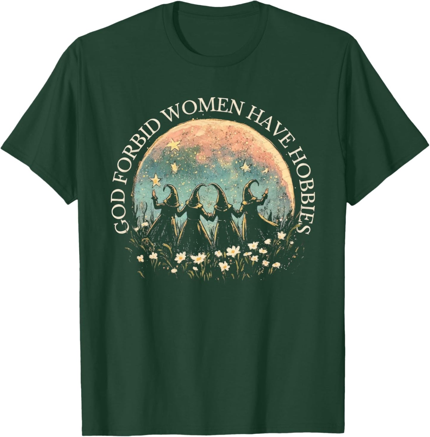 God Forbid Women Have Hobbies Spooky Season Witch Halloween T-Shirt - T-Shirt | Forest