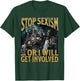 Stop Sexism Or I Get Involved Funny Hard Skeleton Meme T-Shirt - T-Shirt | Forest