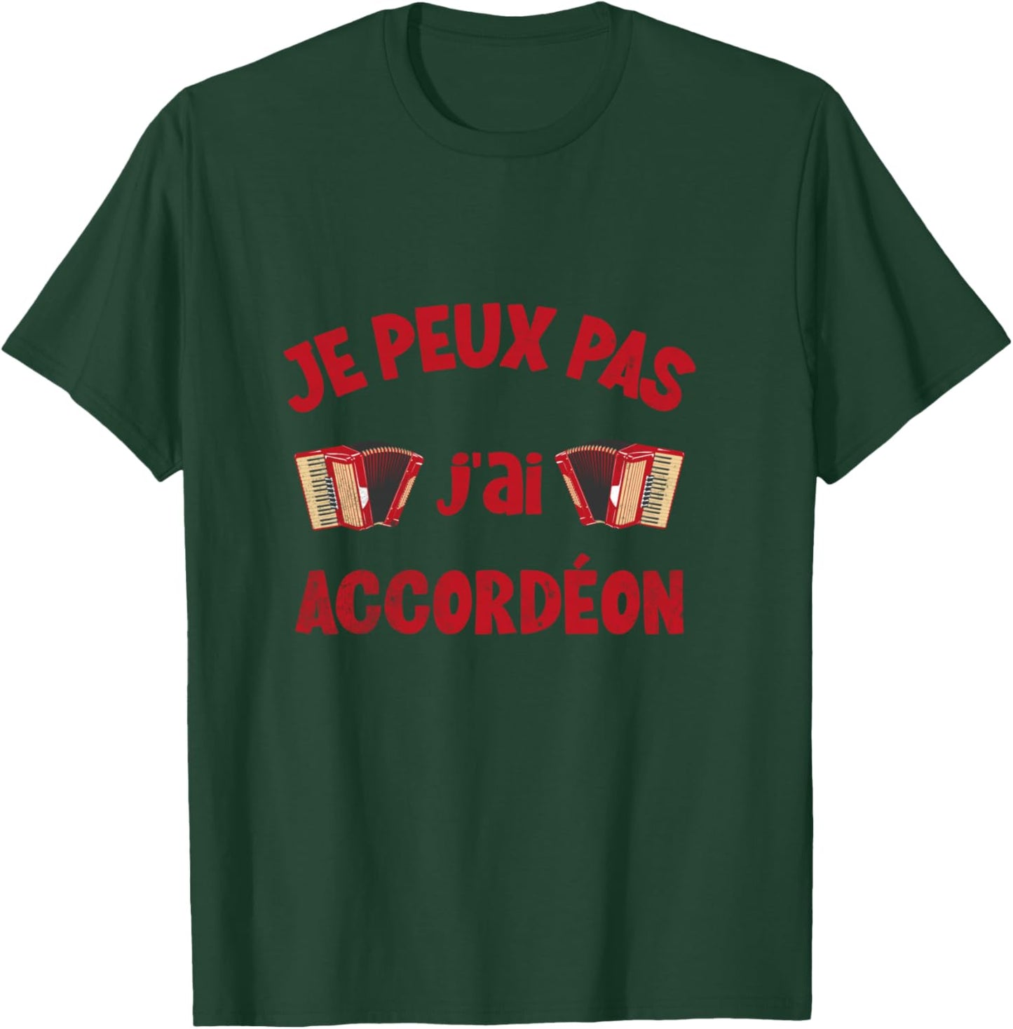 Je Peux Pas J'Ai Accordéon Idée Cadeau Humour Accordéoniste Manche Longue T-Shirt - T-Shirt | Forest