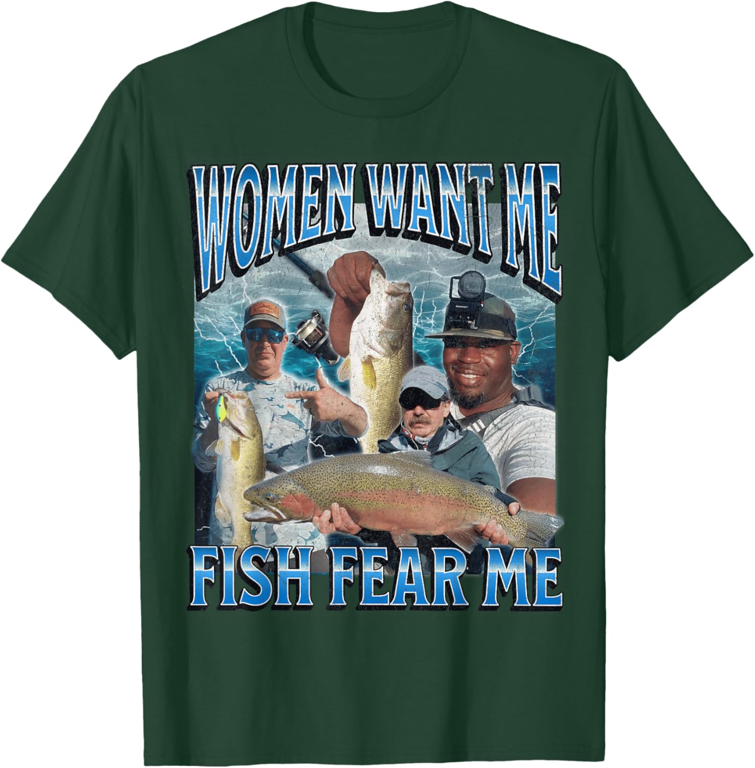 Women Want Me Fish Fear Me Funny Fishing Bootleg Graphic T-Shirt - T-Shirt | Forest