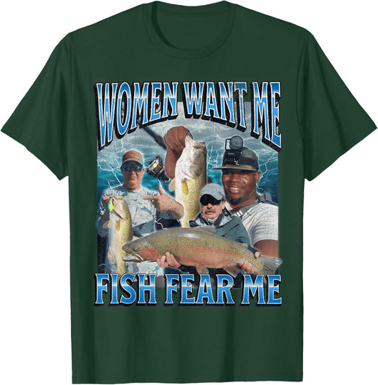 Women Want Me Fish Fear Me Funny Fishing Bootleg Graphic T-Shirt - T-Shirt | Forest
