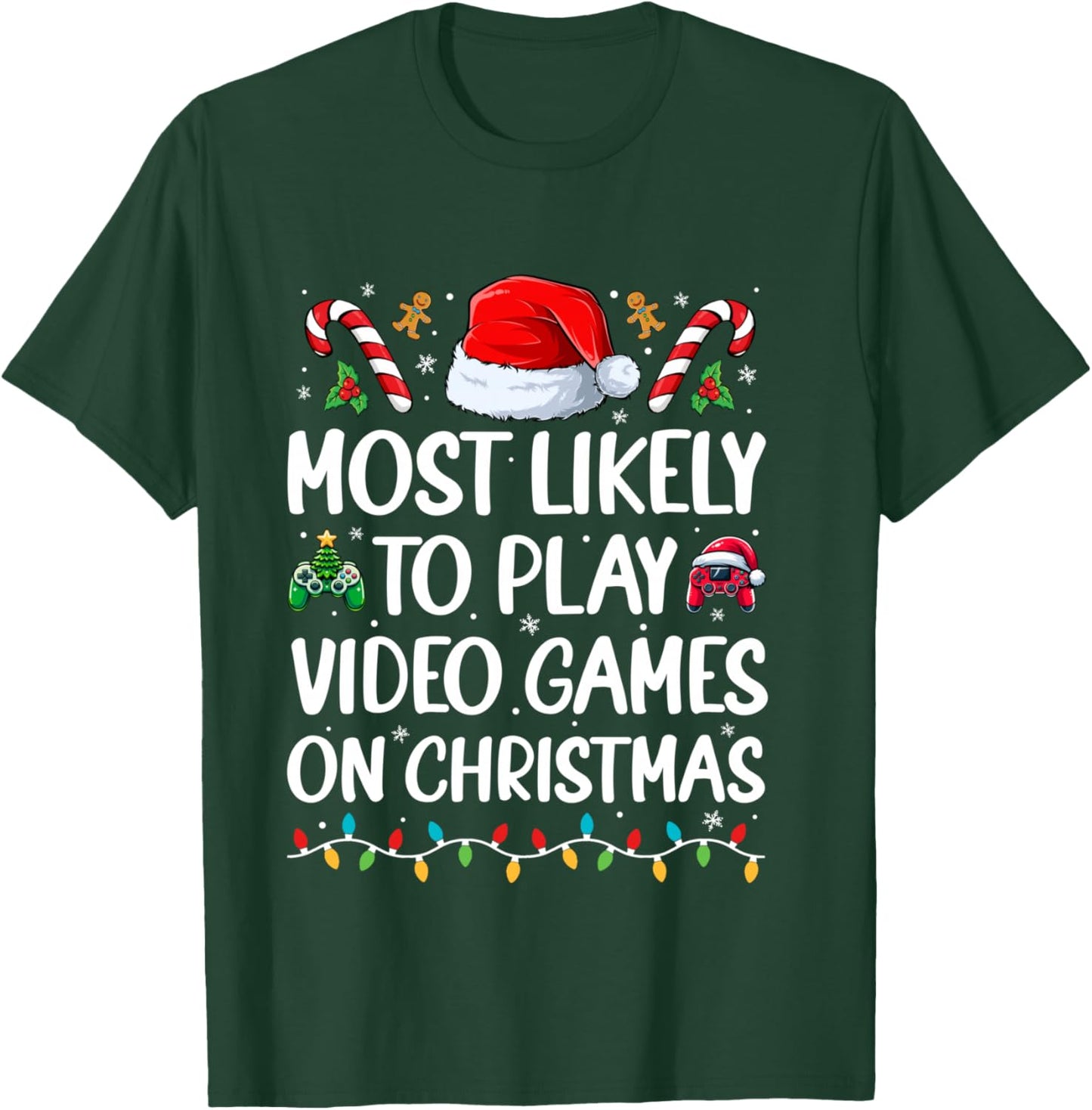 Funny Gamer Most Likely to Play Video Games On Christmas T-Shirt - T-Shirt | Forest