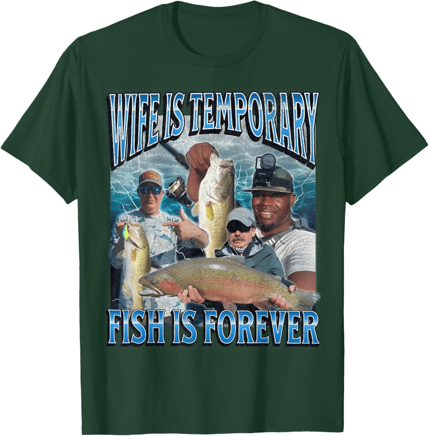 Wife Is Temporary Fish Is Forever Funny Fishing Meme Bootleg T-Shirt - T-Shirt | Forest
