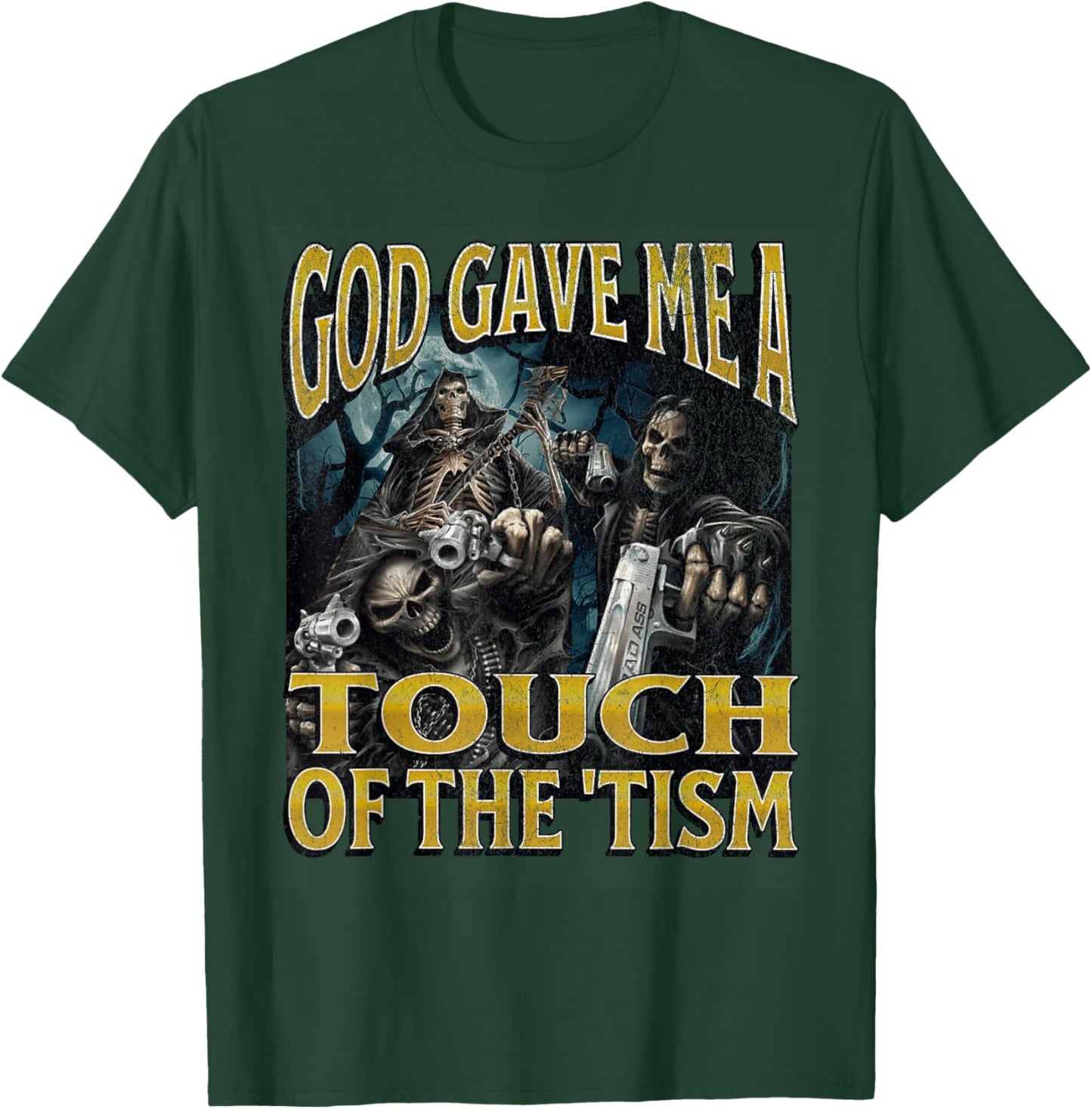 God Gave Me The 'Tism Funny Hard Skeleton Meme Bootleg T-Shirt - T-Shirt | Forest