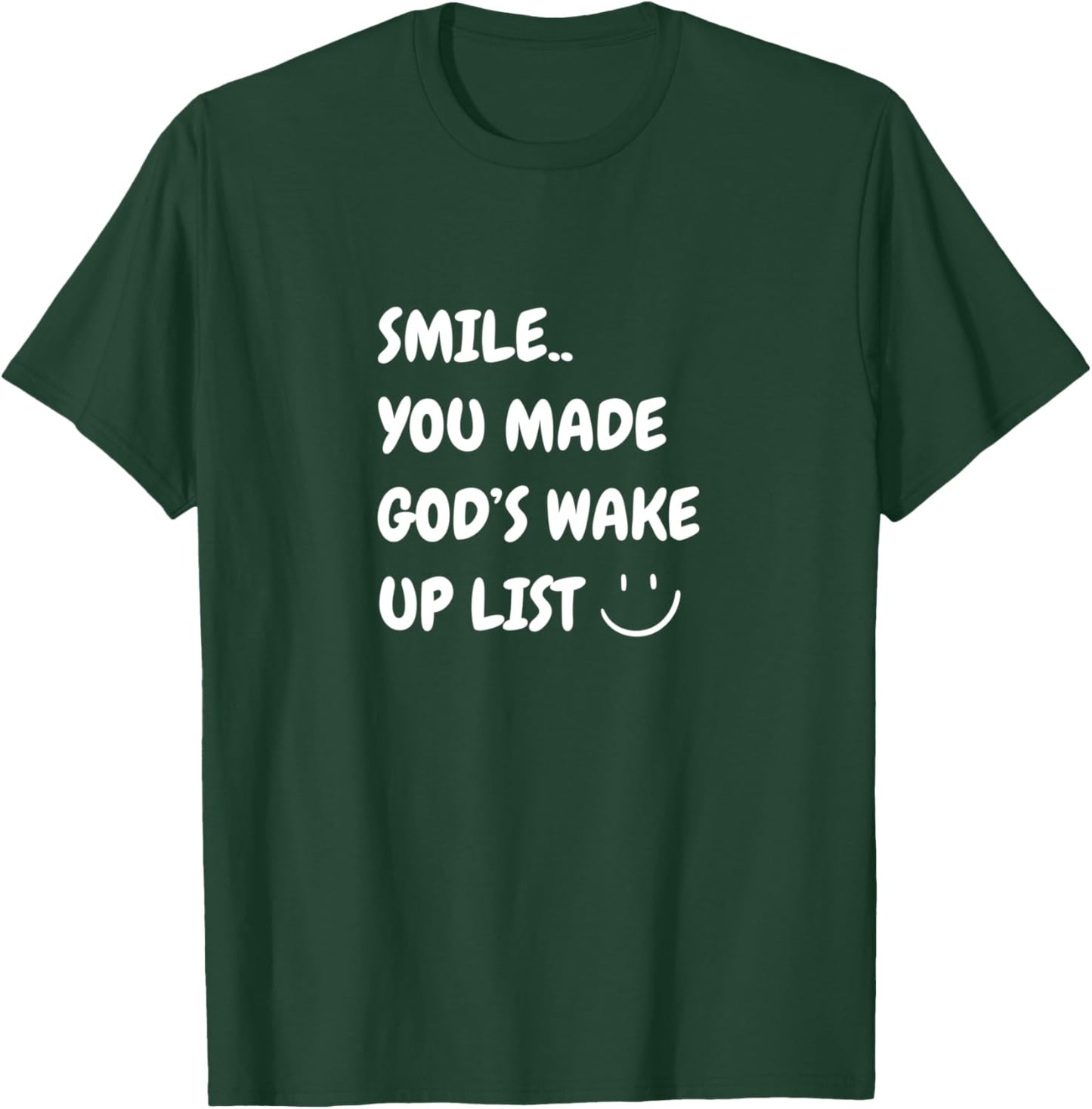 Smile You Made God's Wake Up List Christian Jesus Apparel T-Shirt - T-Shirt | Forest