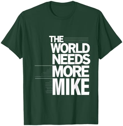 The World Need More Mike First Name Personalized T-Shirt - T-Shirt | Forest