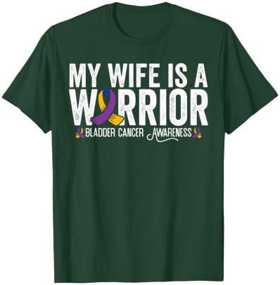 My Wife Is A Warrior Bladder Cancer Awareness T-Shirt - T-Shirt | Forest