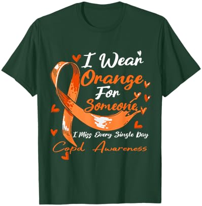 I Wear Orange For Someone COPD Awareness Orange Ribbon T-Shirt - T-Shirt | Forest