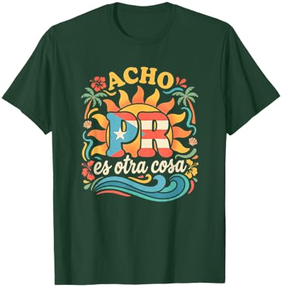 Acho PR ES Otra Cosa Puerto Rico Culture Souvenir T-Shirt - T-Shirt | Forest