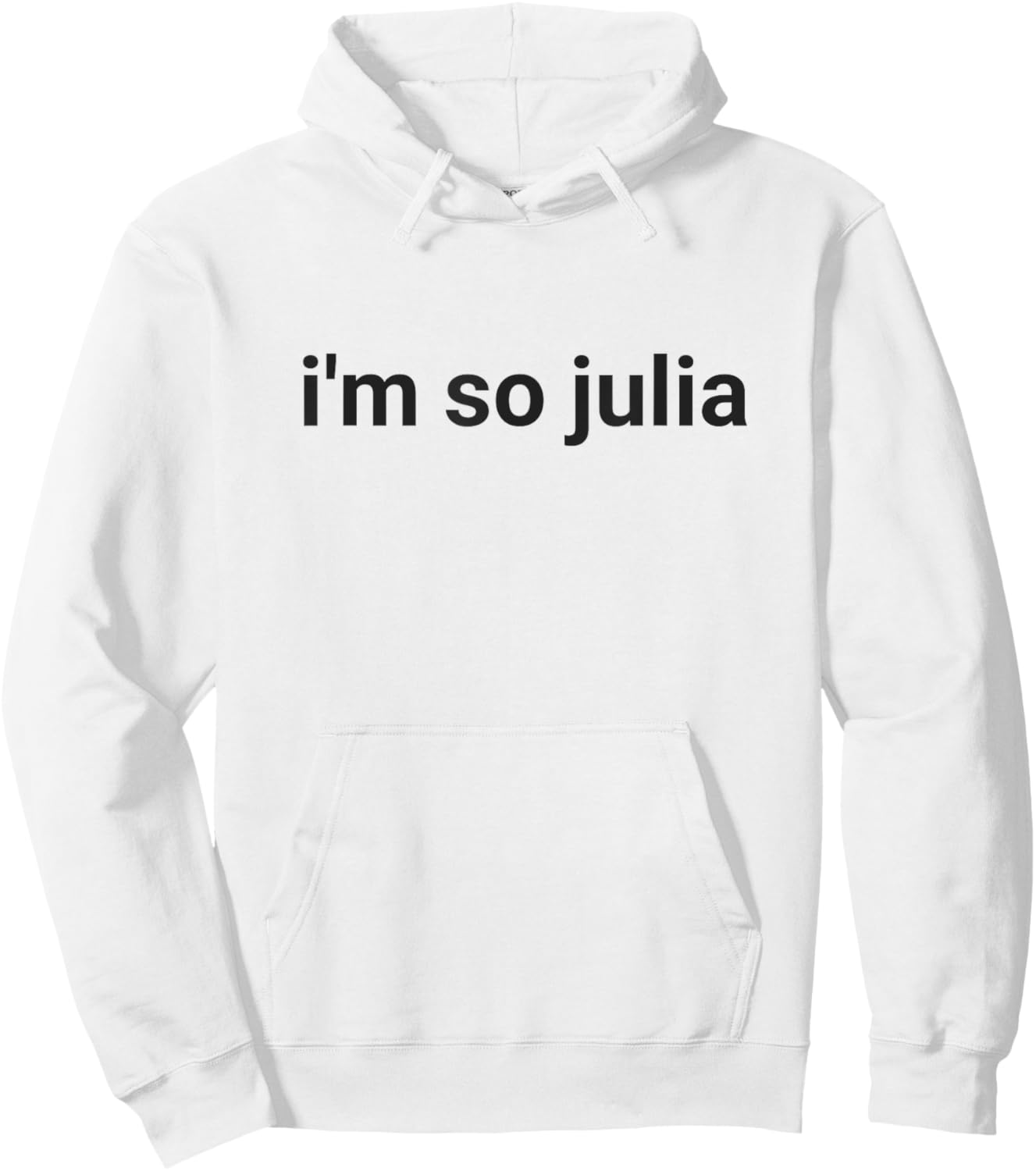 I'm So Julia Shirt, Funny I'm So Julia Meme Hoodie - Hoodie | White