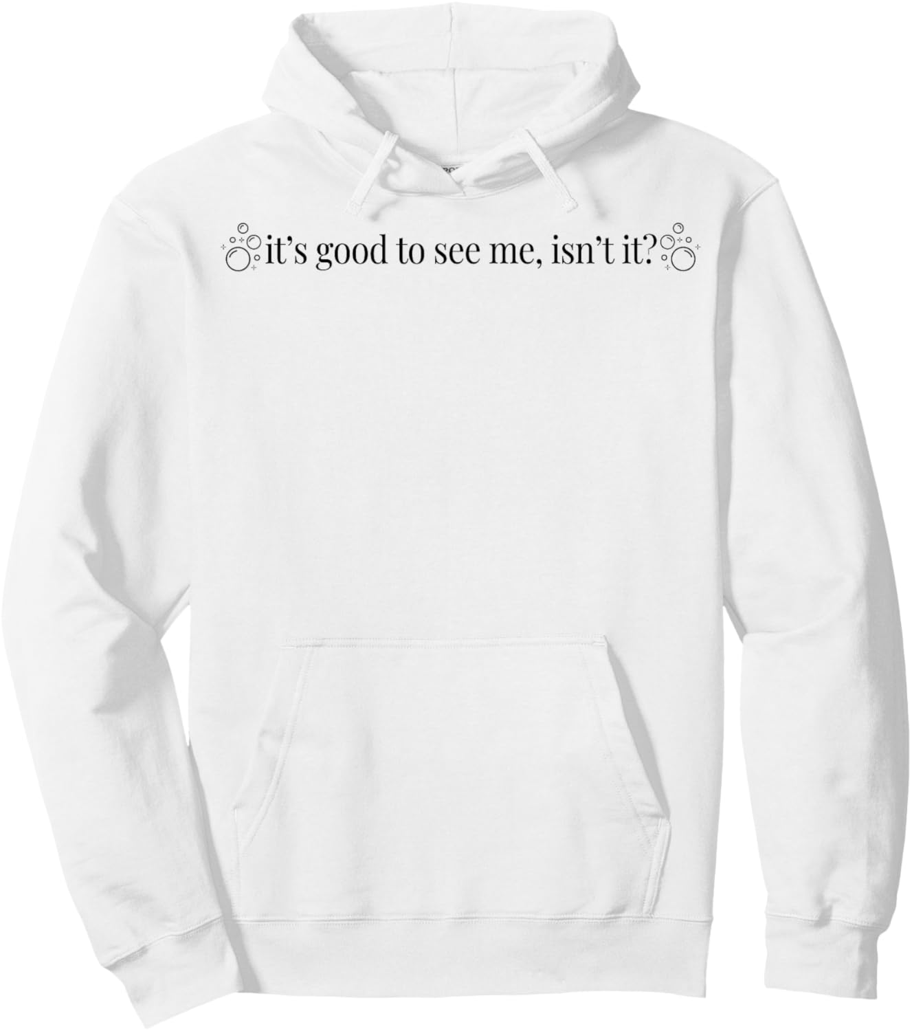 It's Good To See Me Isn't It Hoodie - Hoodie | White