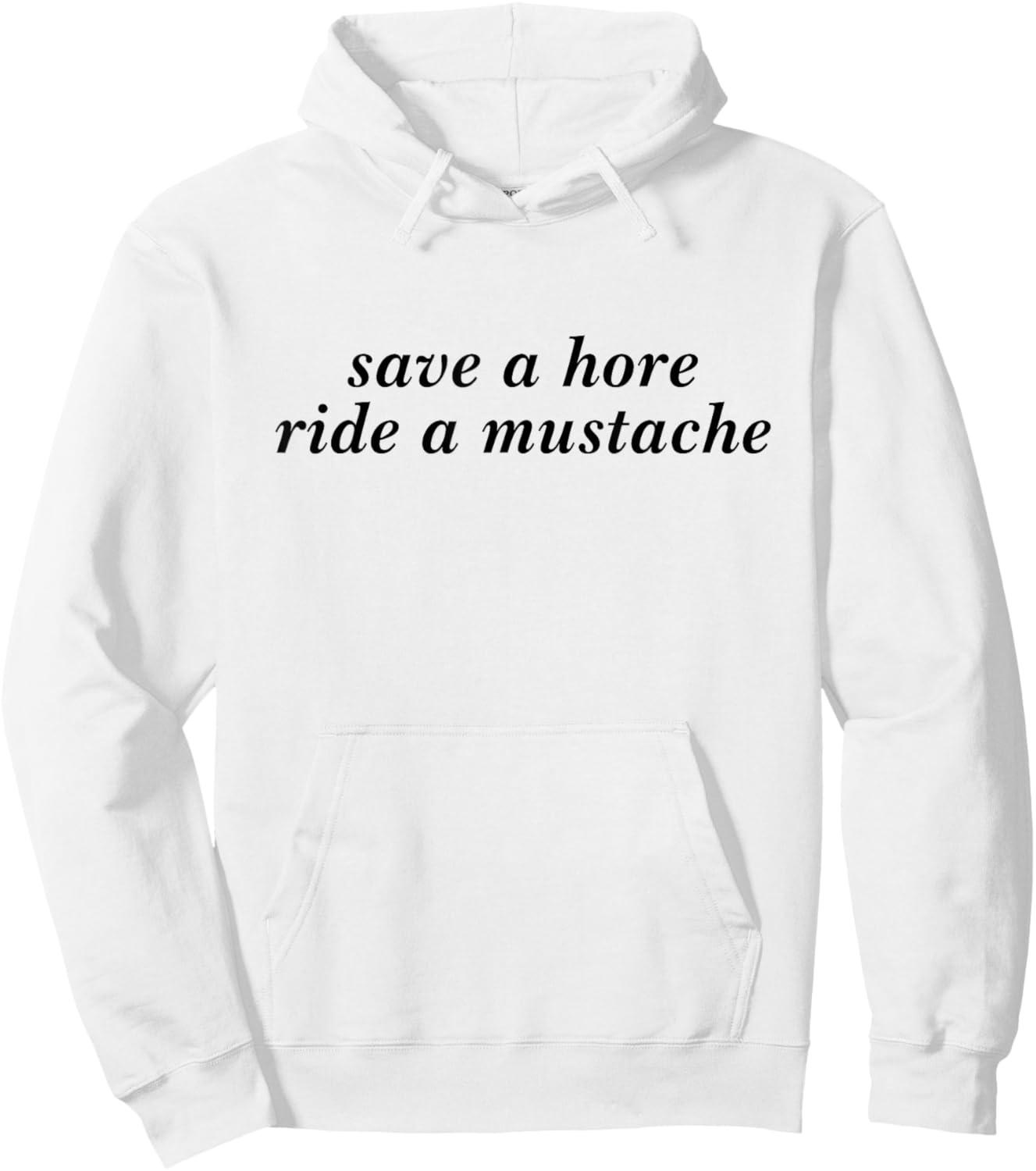 Save A Horse Ride A Mustache Funny Girls Saying Hoodie - Hoodie | White