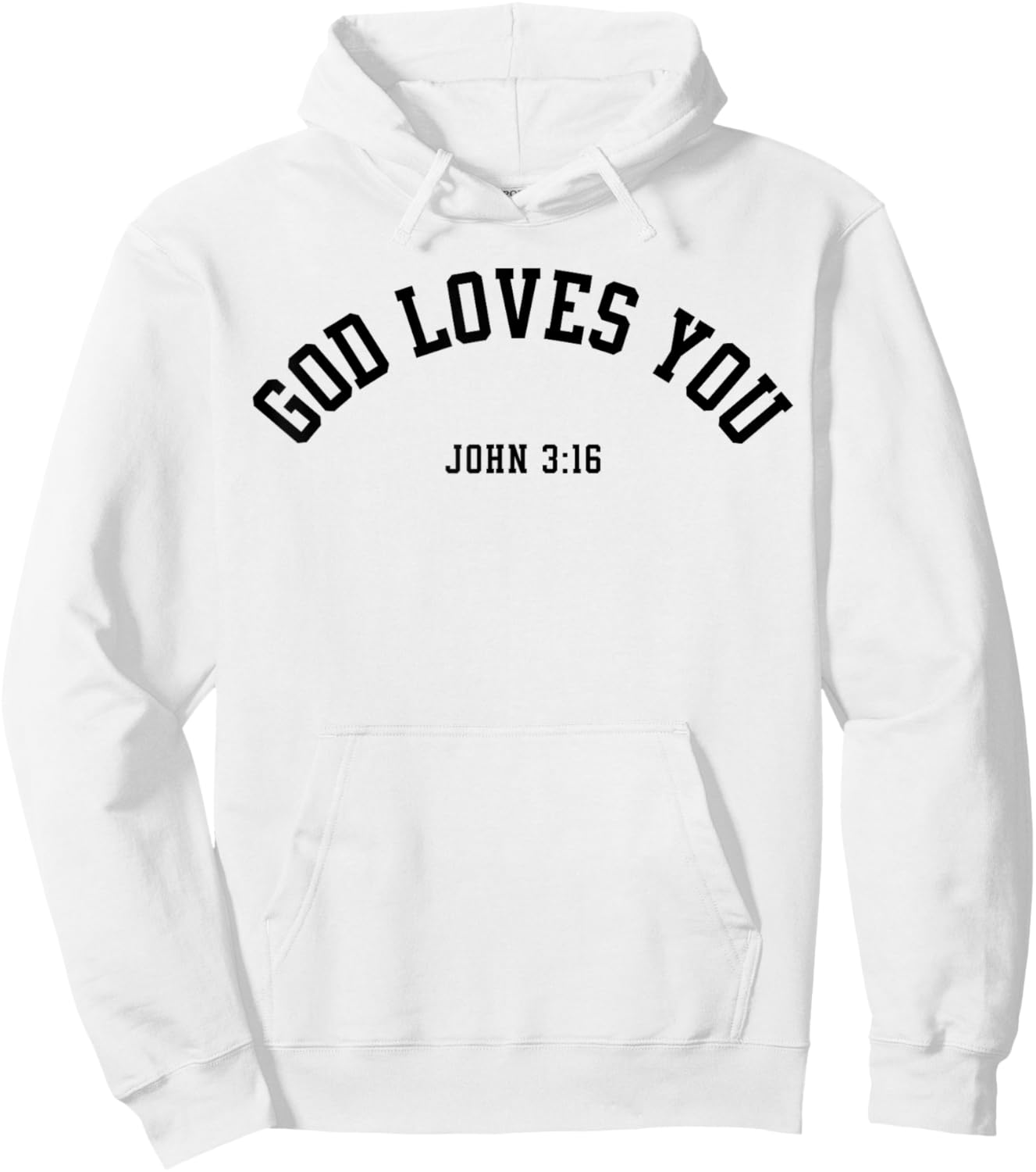 God Loves You John 3:16 Christian Inspirational Faith Based Hoodie - Hoodie | White