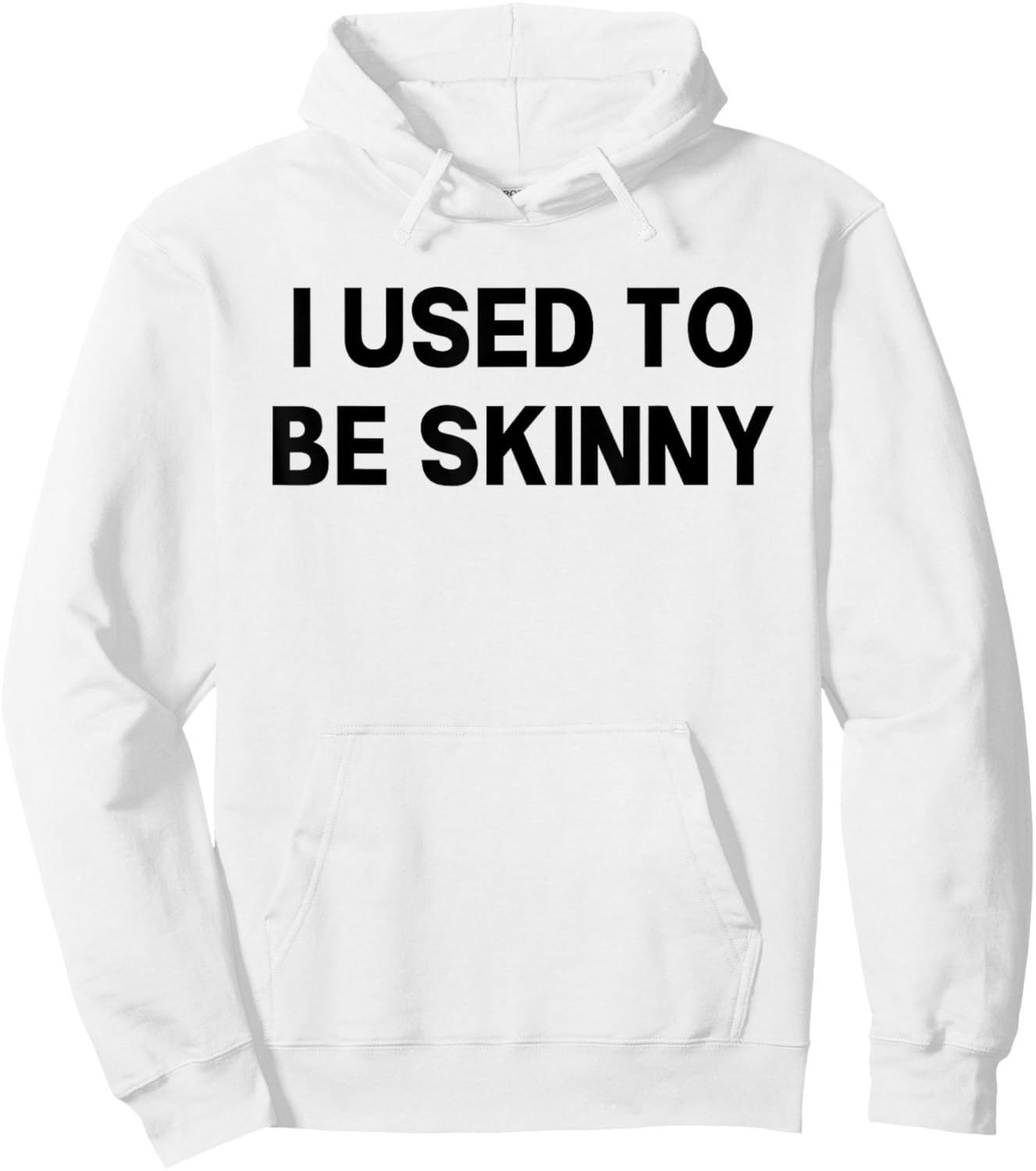 I Used To Be Skinny Funny Saying Hoodie - Hoodie | White