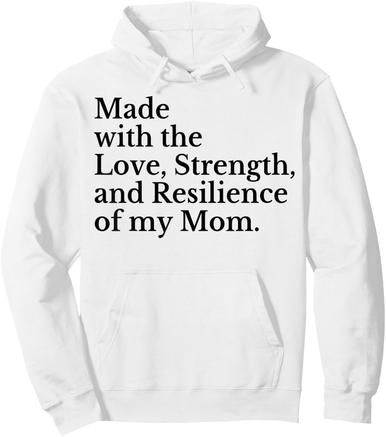 Made With The Love Strength And Resilience Of My Mom Hoodie - Hoodie | White