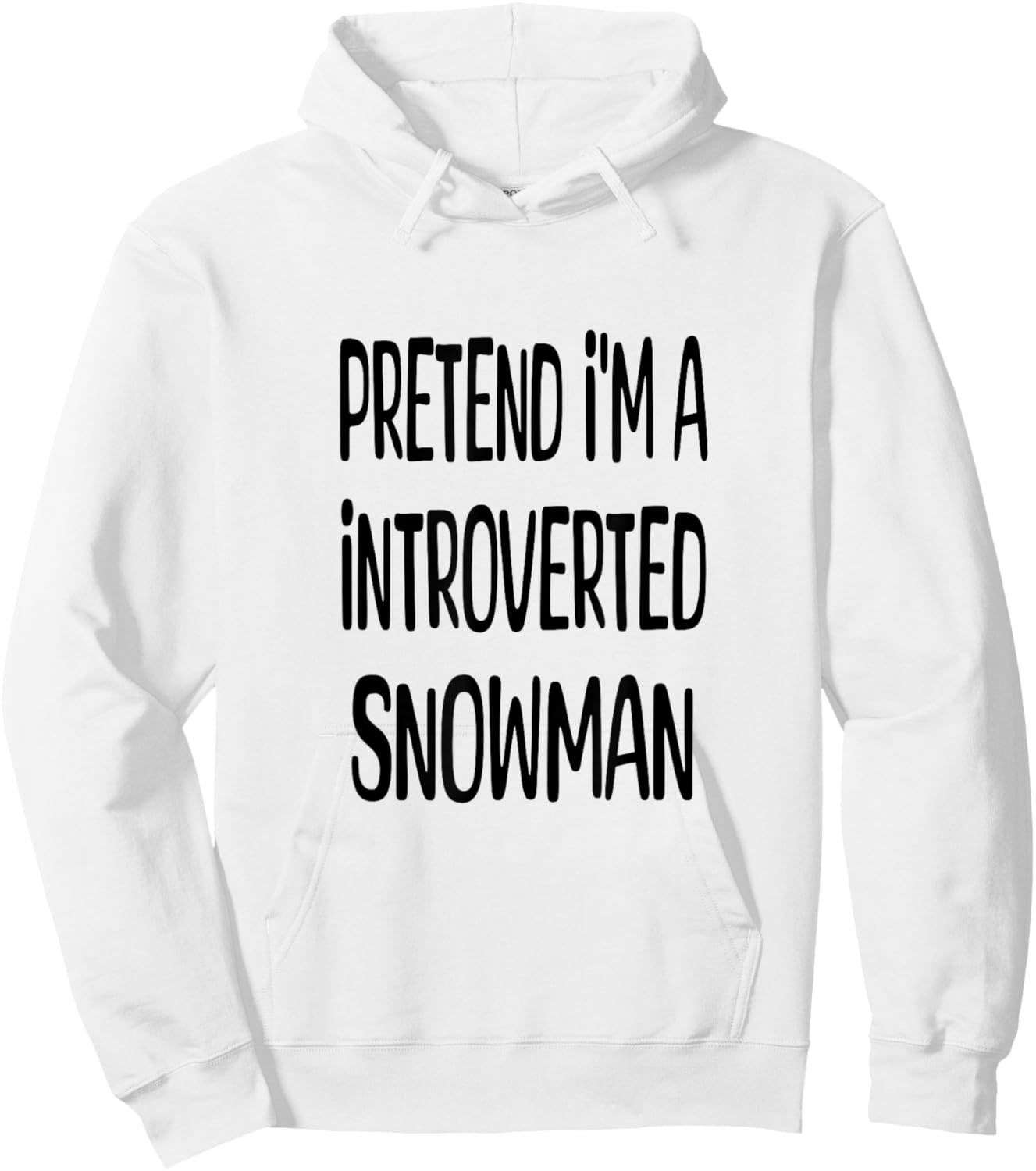 Pretend I'm A Introverted Snowman - Lazy Halloween Costume Hoodie - Hoodie | White