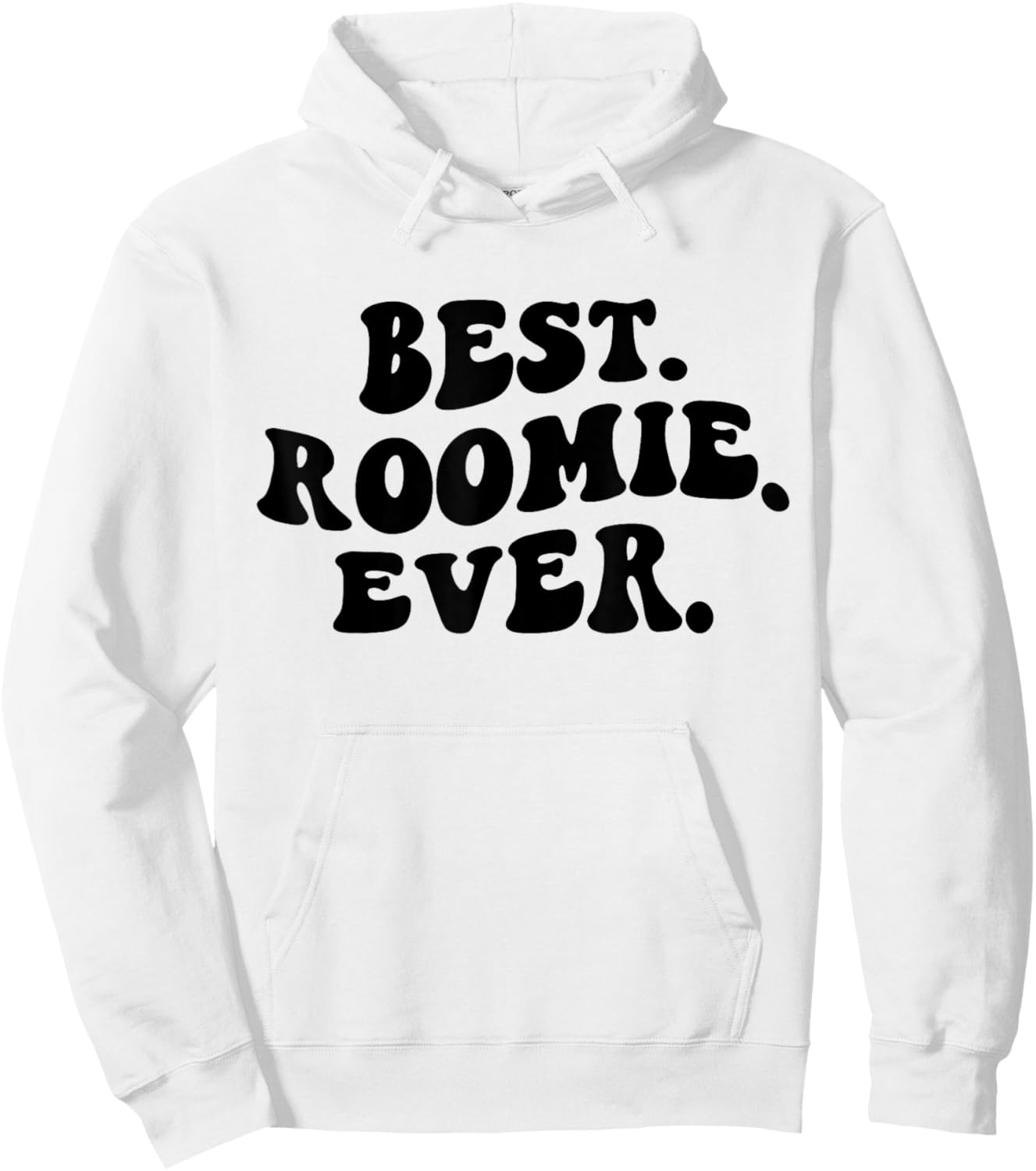 Best Roomie Ever, Best Roommate Ever, Roommate Appreciation Hoodie - Hoodie | White