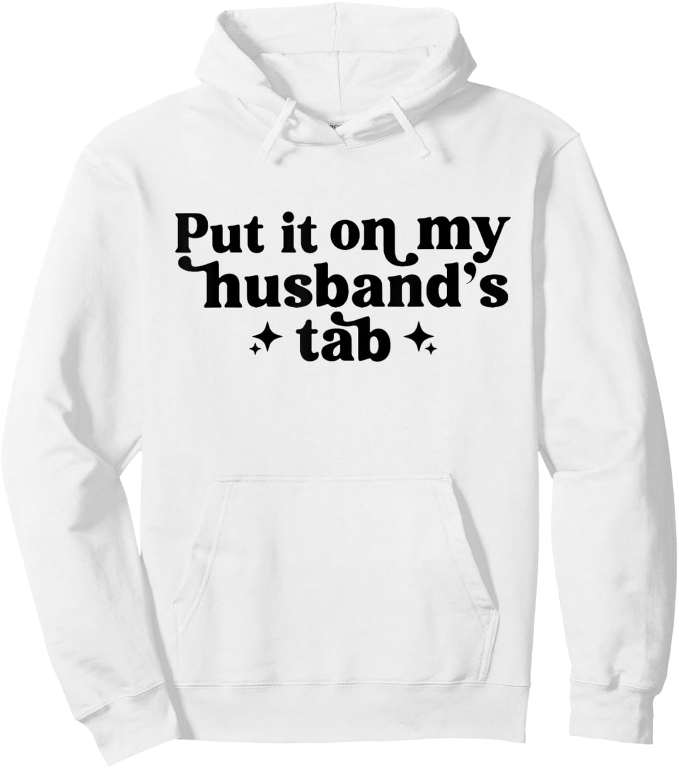 Put It On My Husband's Tab, Funny Wife Hoodie - Hoodie | White