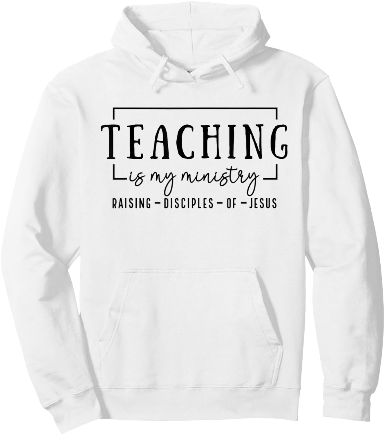 Christian Teacher, Teaching is my Ministry Hoodie - Hoodie | White