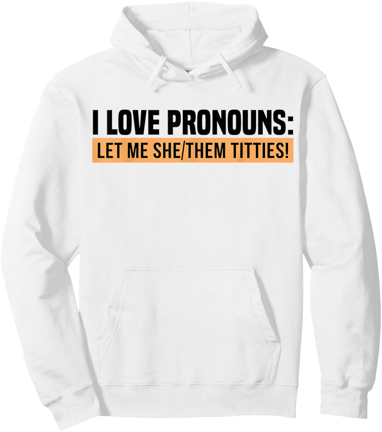 I Love Pronouns Let Me She Them Tittie Hoodie - Hoodie | White