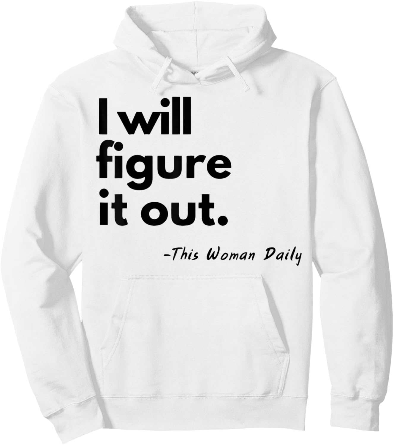 I Will Figure It Out This Woman Daily Hoodie - Hoodie | White