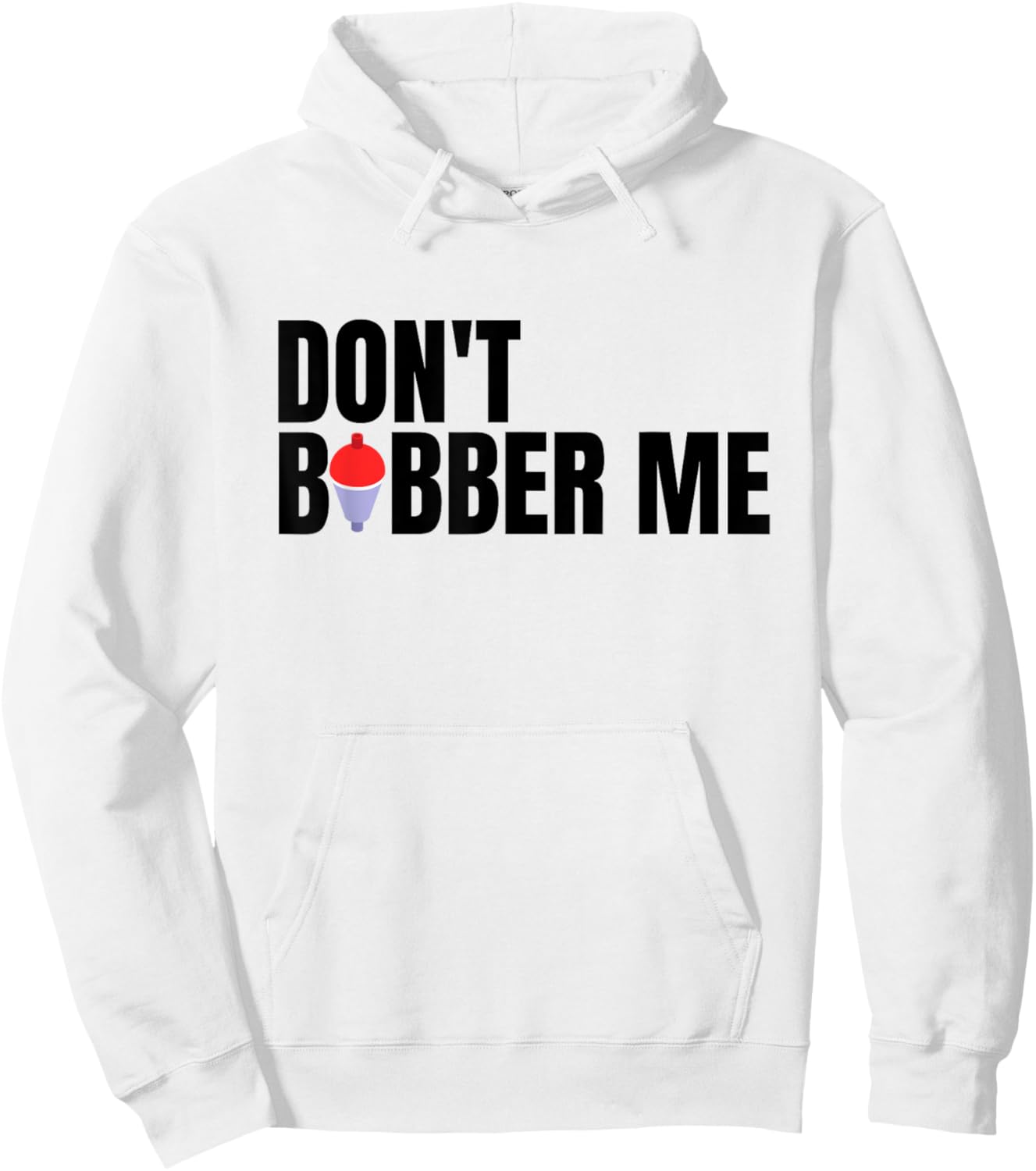 Don't Bobber Me Hoodie - Hoodie | White