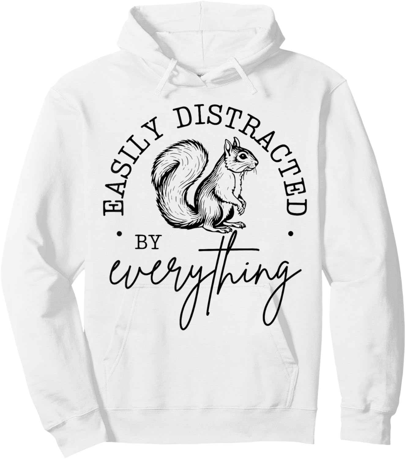 Easily Distracted by Everything Funny design Hoodie - Hoodie | White