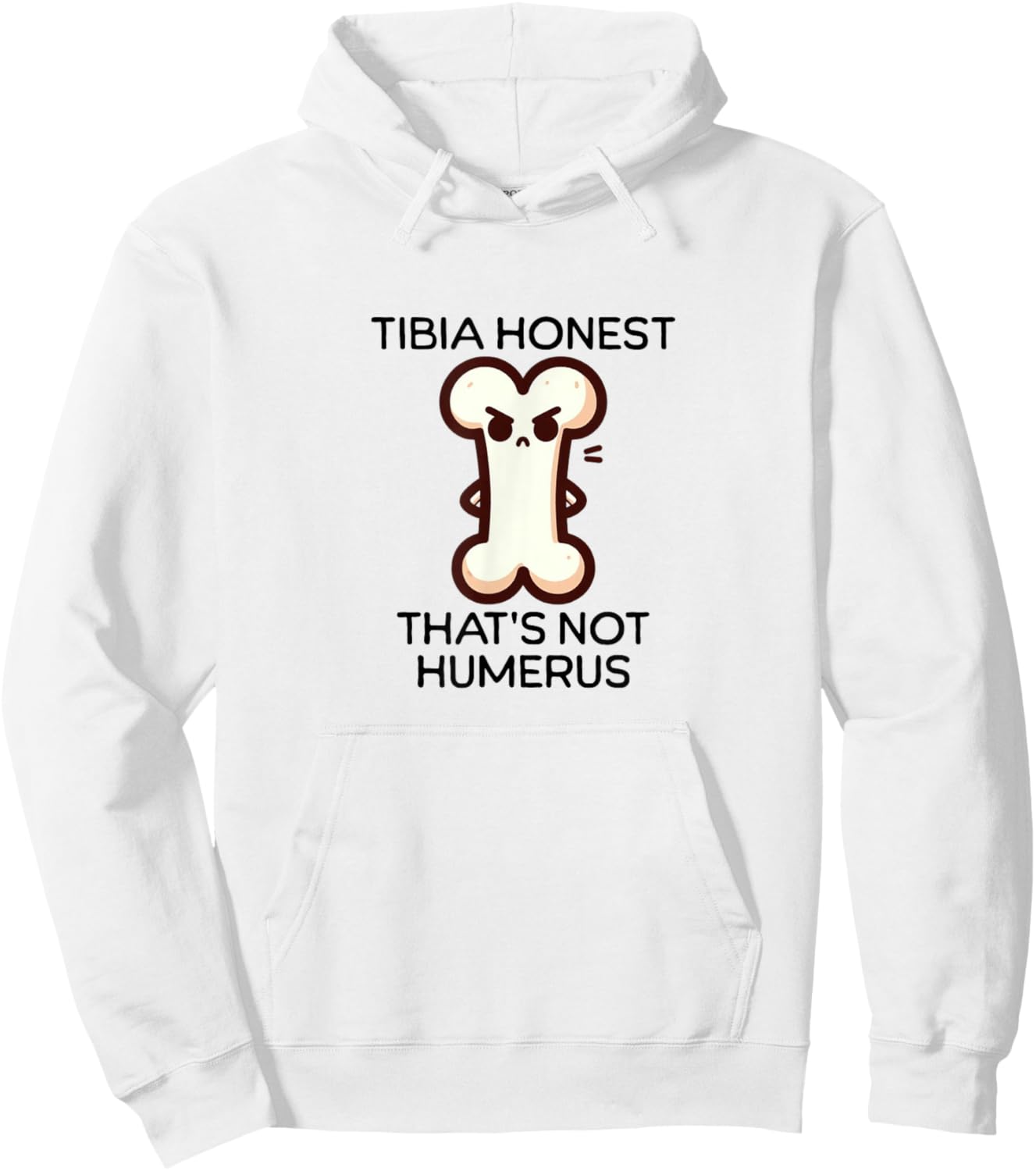 Tibia Honest design | Funny Bone Pun design | Anatomy Humor Hoodie - Hoodie | White
