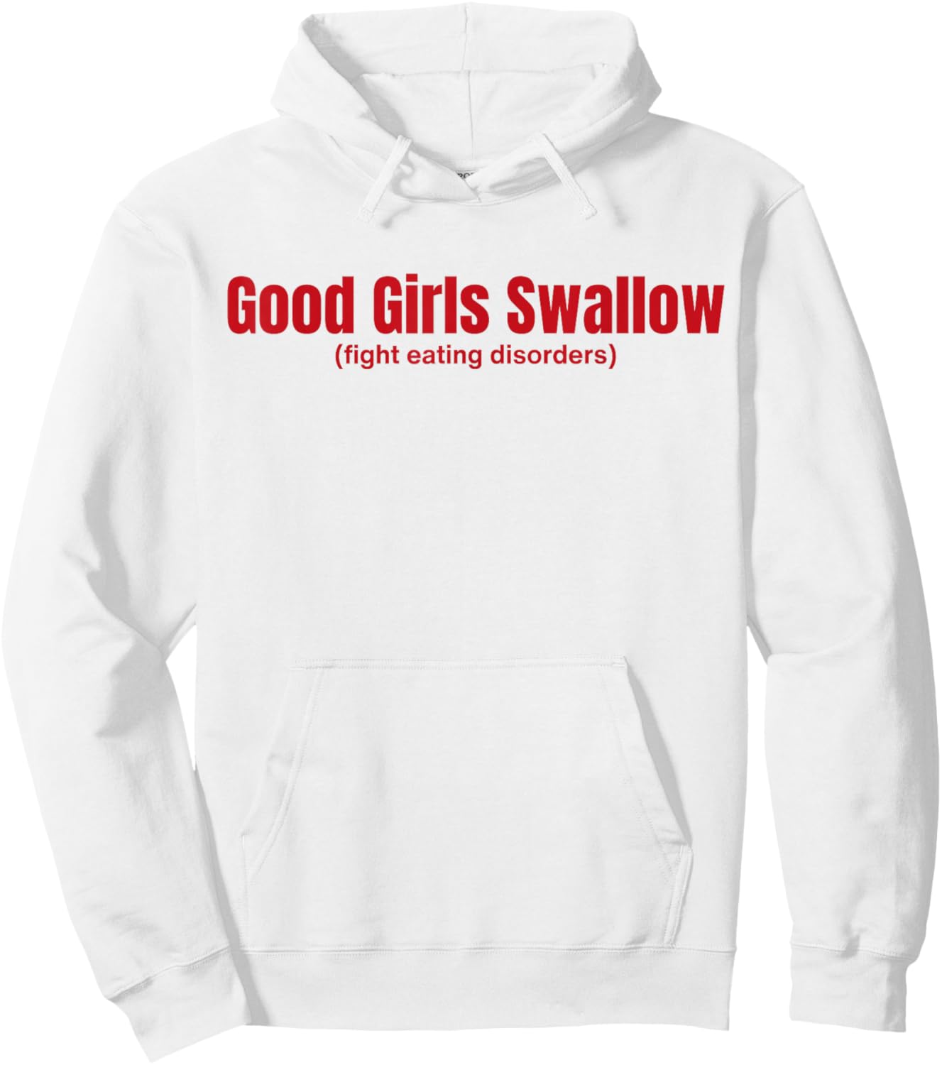 Good Girls Swallow Fight Eating Disorders Hoodie - Hoodie | White